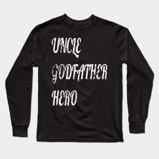 Cool awesome Uncle godfather hero family Long Sleeve T-Shirt